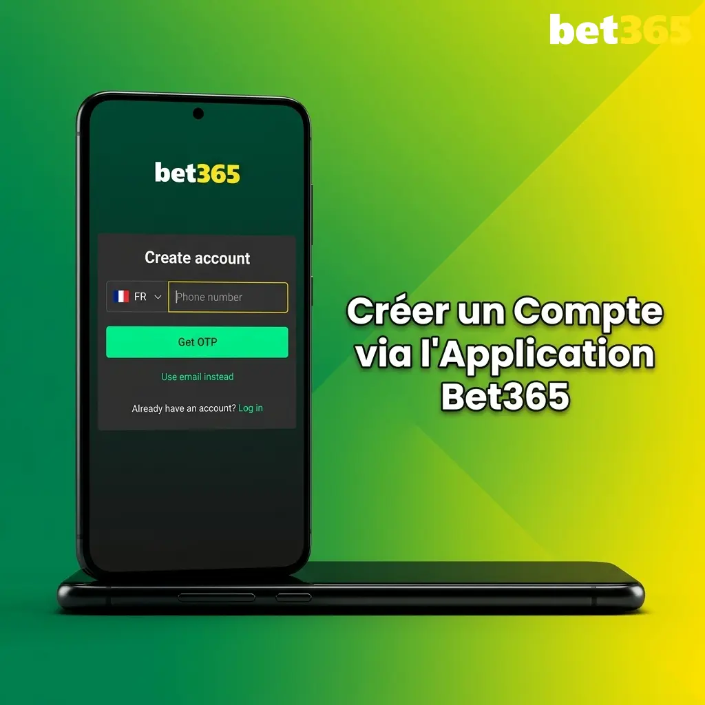 Inscription sur Bet365 via l'application mobile en moins de 5 minutes sur smartphone