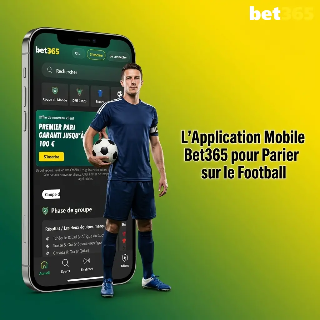 Application mobile Bet365 pour parier sur le football sur iOS et Android avec paris en direct et streaming