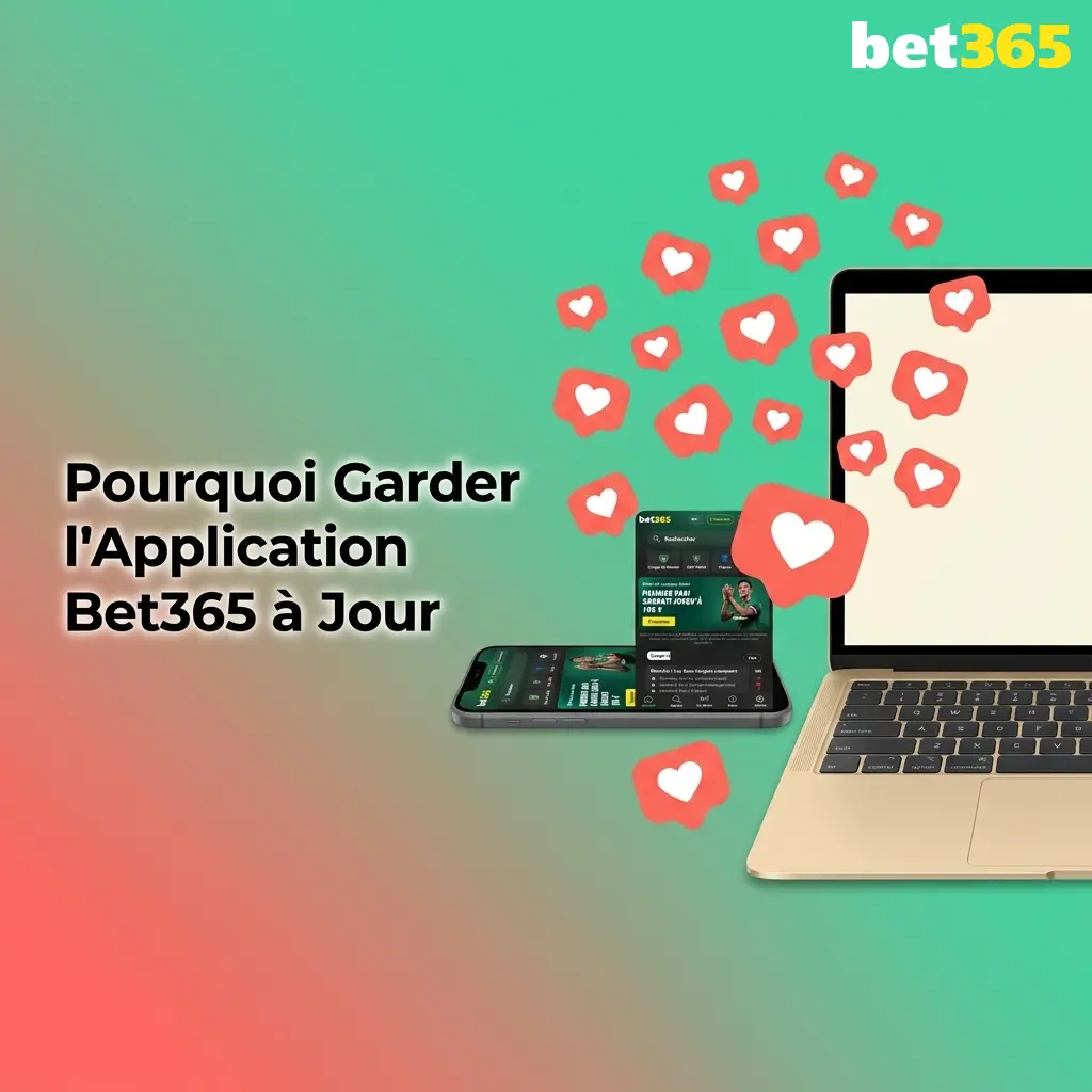 Mise à jour application Bet365 pour sécurité, performance et nouvelles fonctionnalités de paris