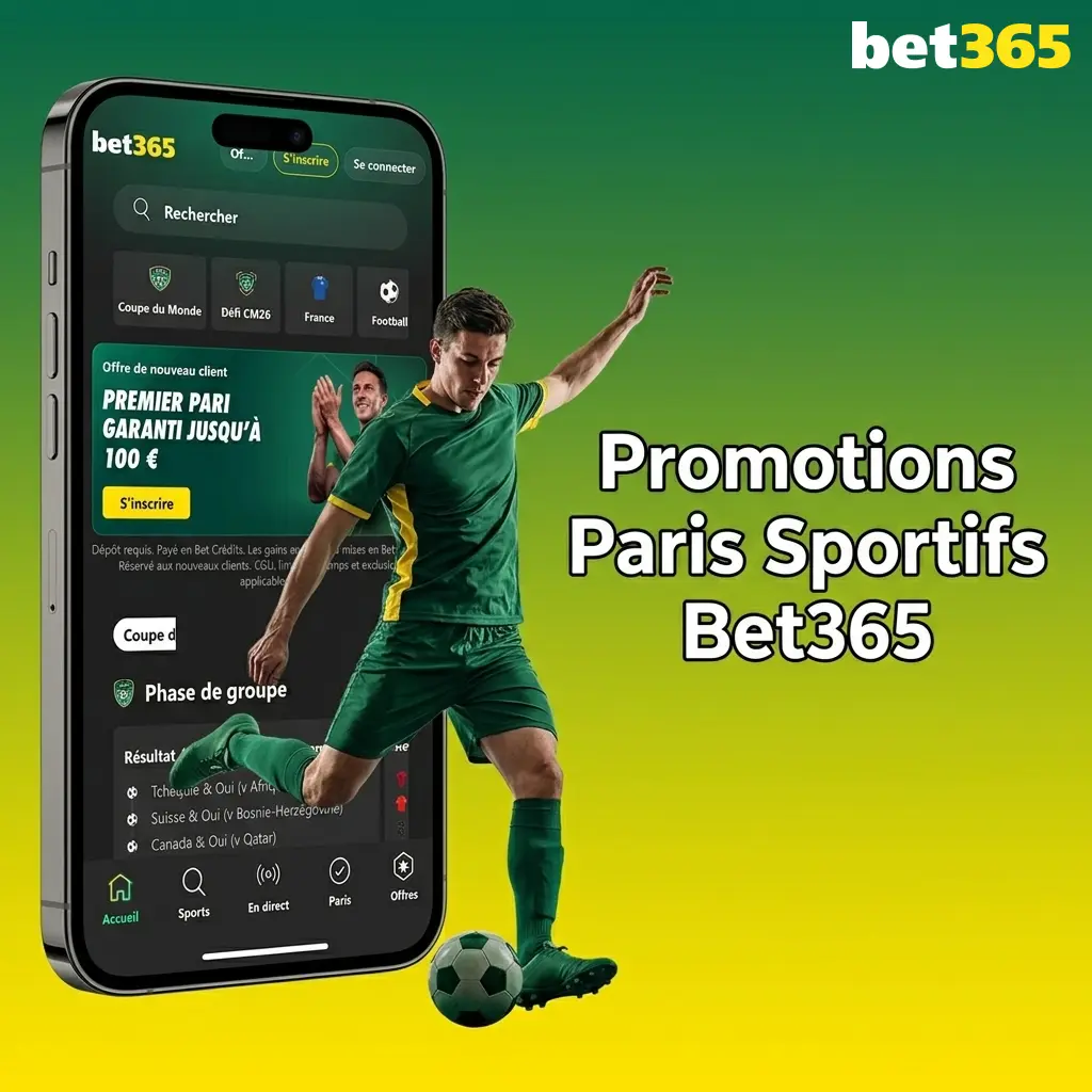 Promotions Paris Sportifs Bet365 : bonus, cotes renforcées et remboursements pour parieurs français
